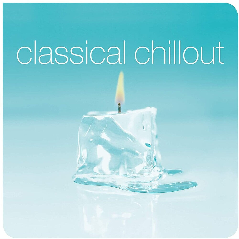the album cover for Classical Chillout / Various - Classical Chillout