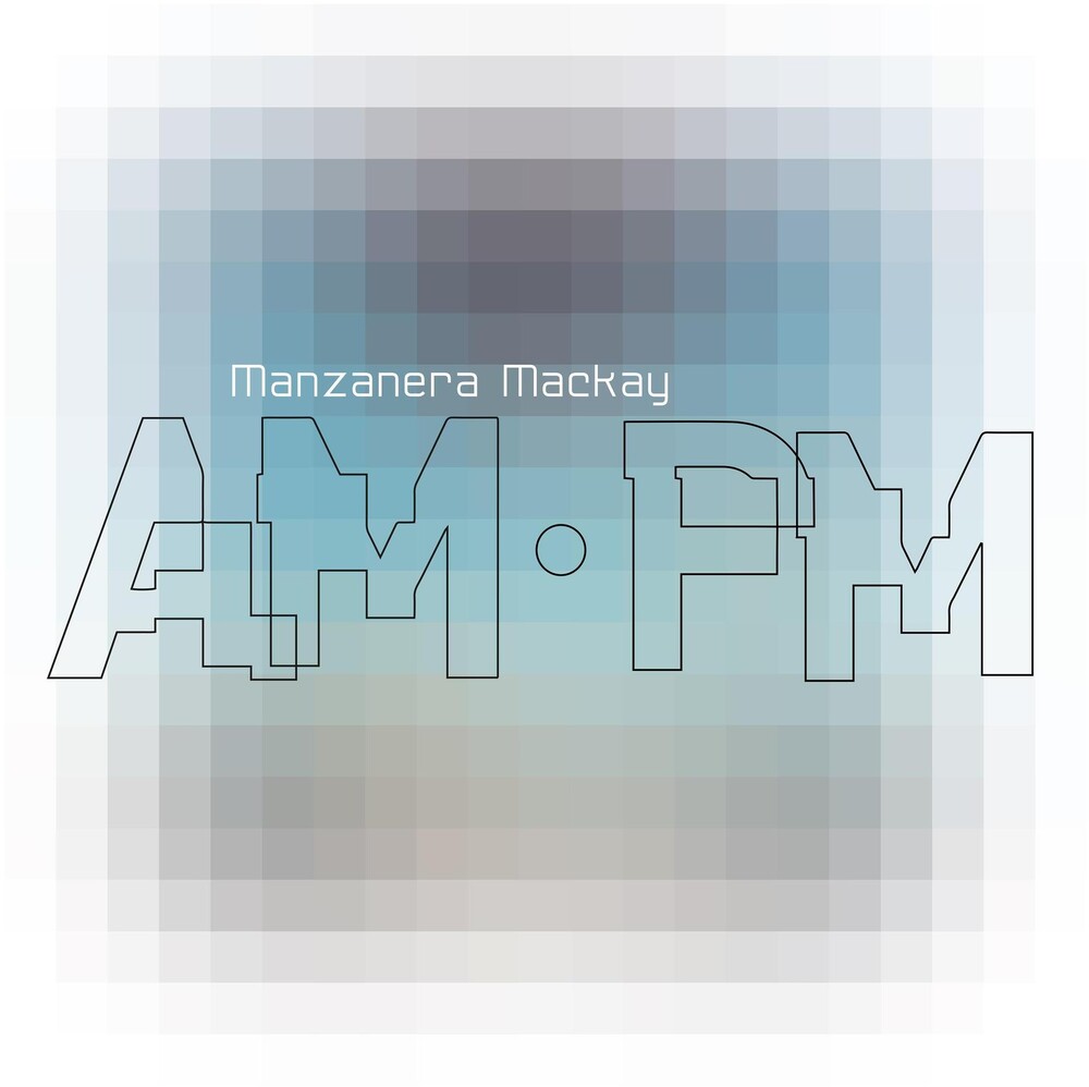 the album cover for Phil Manzanera / Mackay,Andy - Manzanera Mackay Am Pm