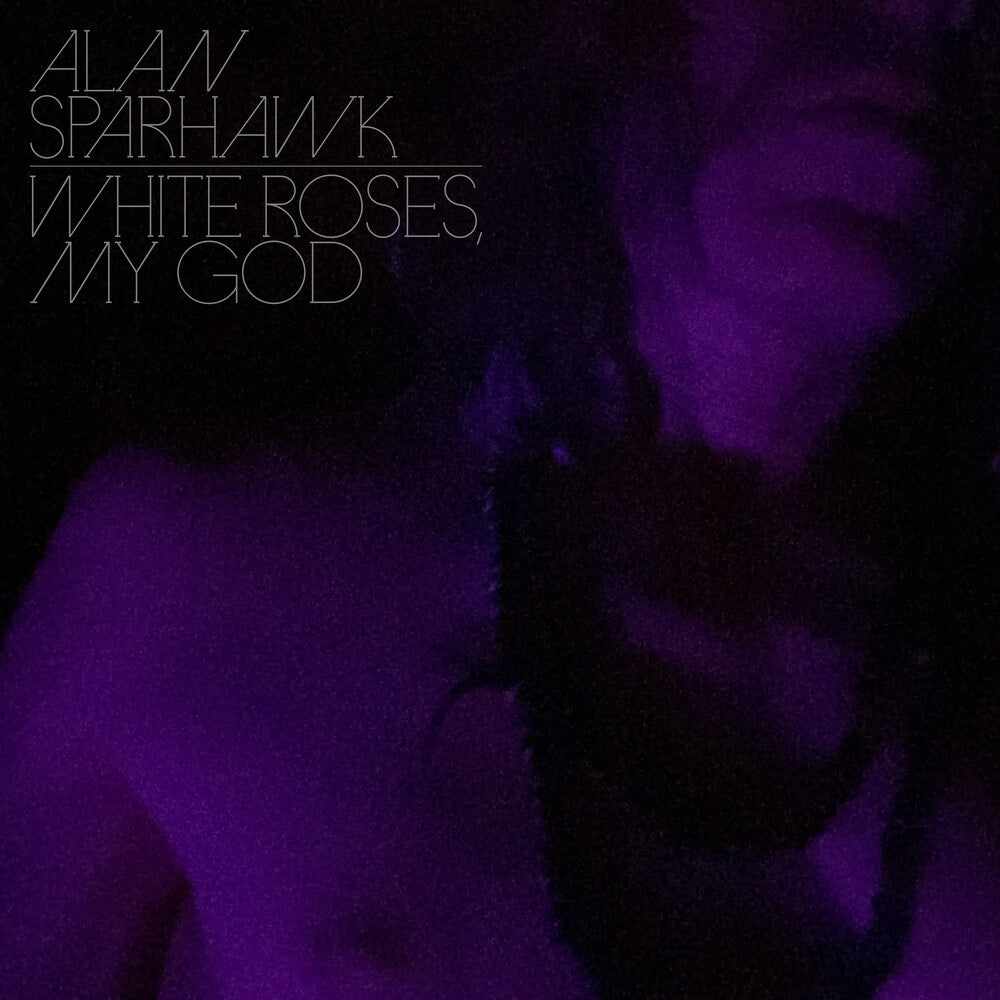 the album cover for Alan Sparhawk - White Roses My God