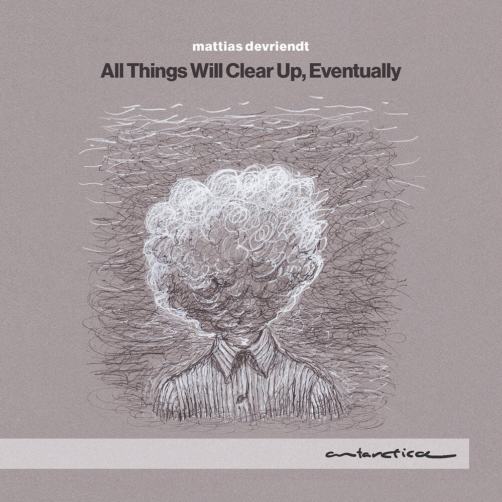 the album cover for Mattias Devriendt - All Things Will Clear Up Eventually