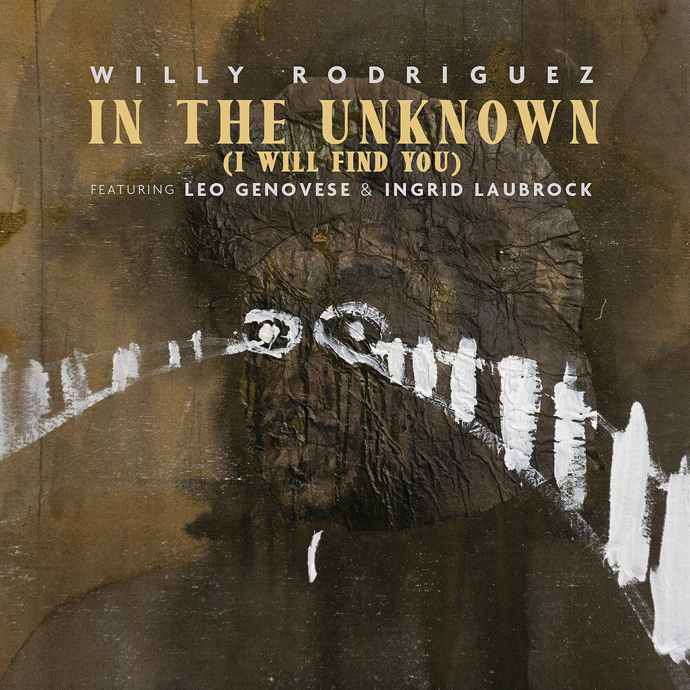 the album cover for Willy Rodriguez - In The Uknown (I Will Find You)