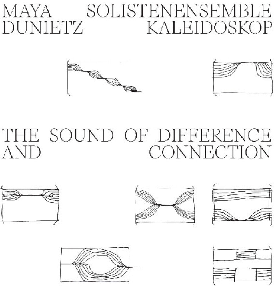 the album cover for Maya Dunietz / Solistenensemble Kaleidoskop - Sound Of Difference And Connection
