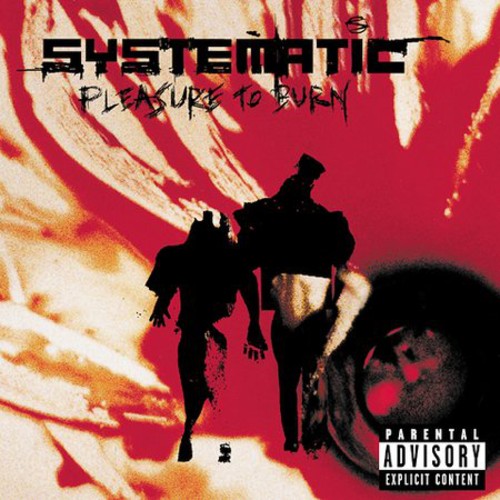 Systematic Pleasure To Burn CD