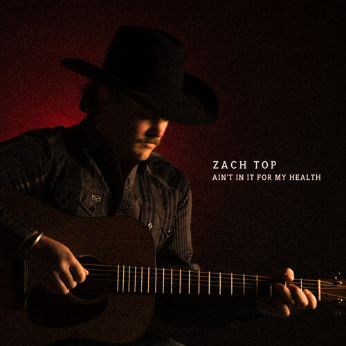 Zach Top Ain't In It For My Health CD