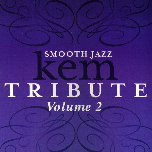 the album cover for Kem Tribute - Smooth Jazz Tribute to Kem, Vol. 2