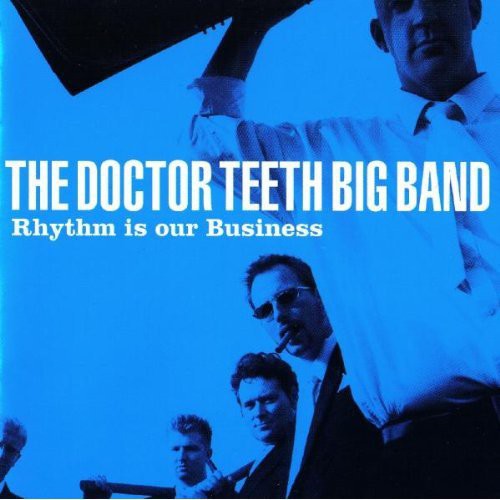 the album cover for The Dr. Teeth Big Band - Rhythm Is Our Business