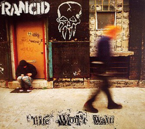the album cover for Rancid - Life Won't Wait
