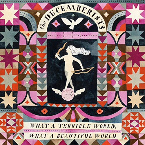 the album cover for The Decemberists - What a Terrible World, What a Beautiful World [Vinyl]