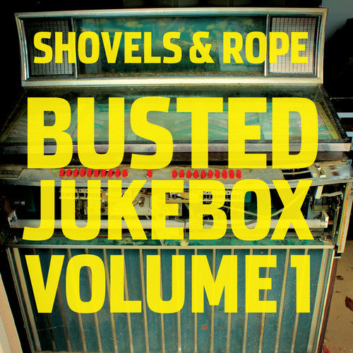 the album cover for Shovels & Rope - Busted Jukebox: Volume 1