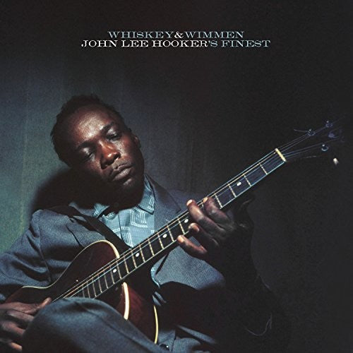 the album cover for John Lee Hooker - Whiskey & Wimmen: John Lee Hooker's Finest