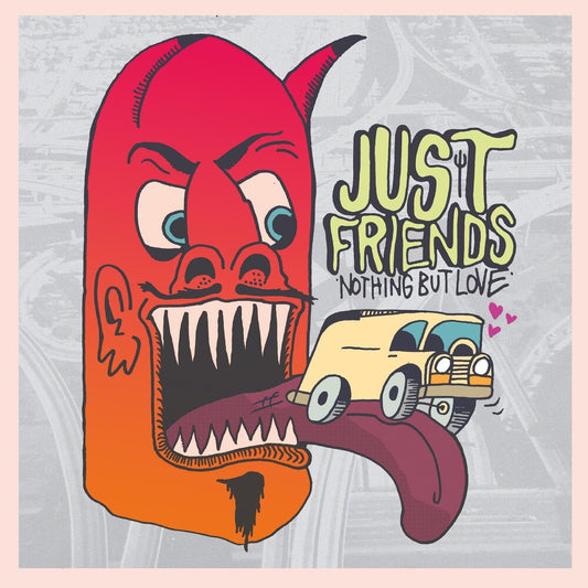 the album cover for Just Friends - Nothing But Love [Indie Exclusive]