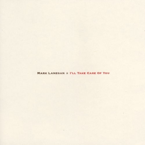 the album cover for Mark Lanegan - I'll Take Care Of You [180 Gram] [Download Included]