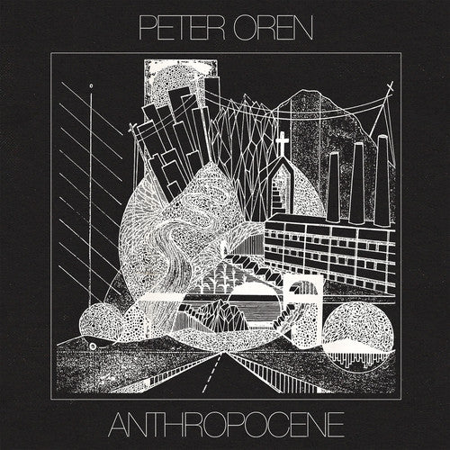 the album cover for Peter Oren - Anthropocene [Indie Exclusive Limited Edition Clear with Black Splatter LP]