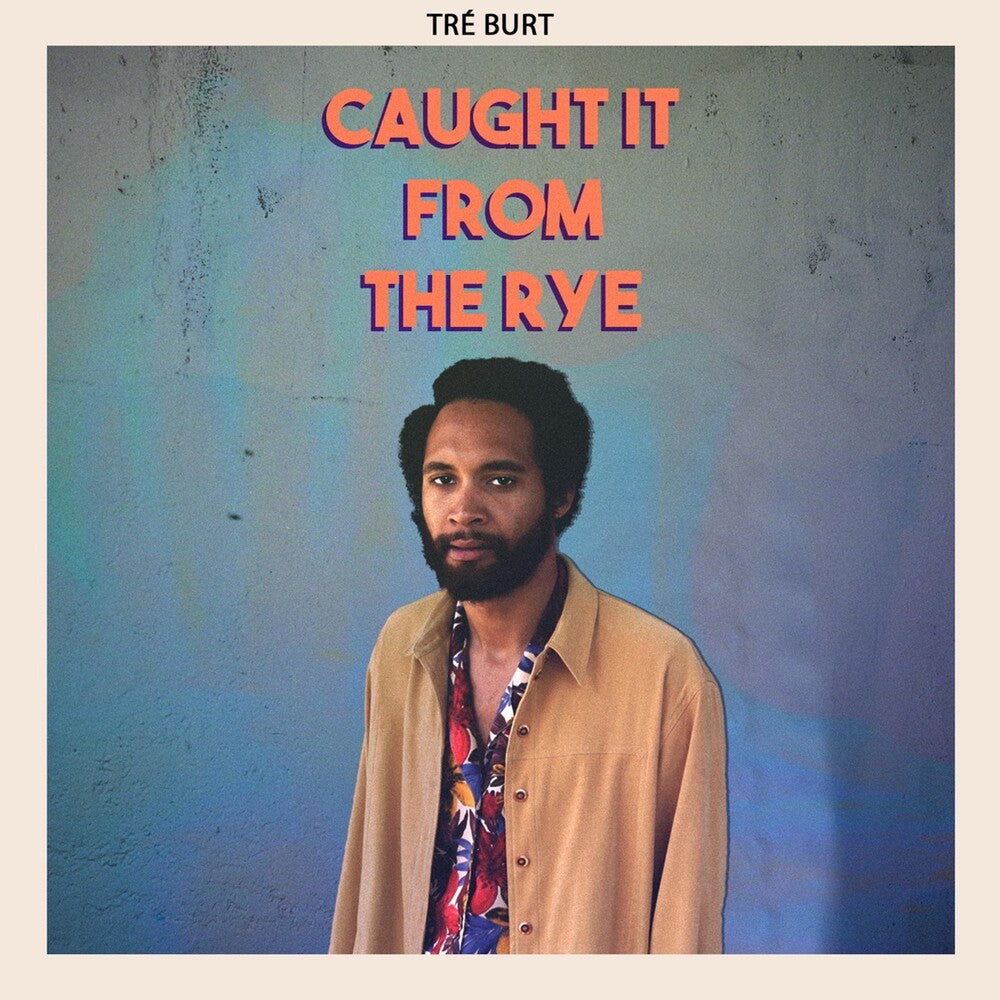 the album cover for Tre Burt - Caught It From The Rye [LP]