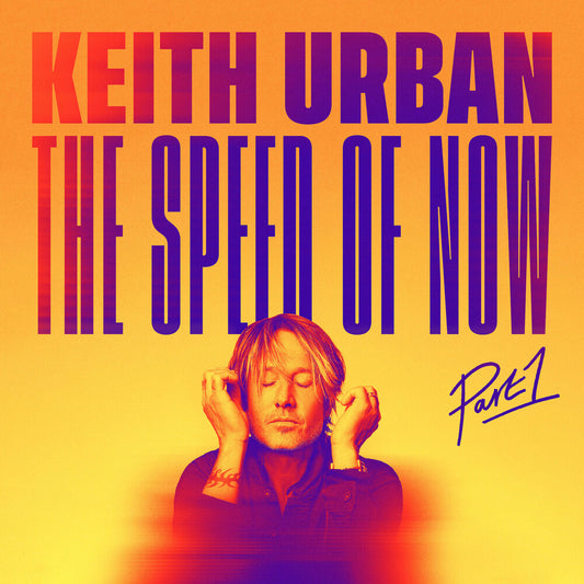 the album cover for Keith Urban - THE SPEED OF NOW Part 1