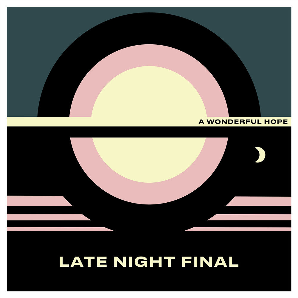 the album cover for Late Night Final - Wonderful Hope [Indie Exclusive] (Yellow Vinyl) (Ylw) [Indie Exclusive]