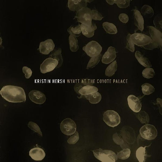 the album cover for Kristin Hersh - Wyatt At The Coyote Palace [RSD Drops 2021]