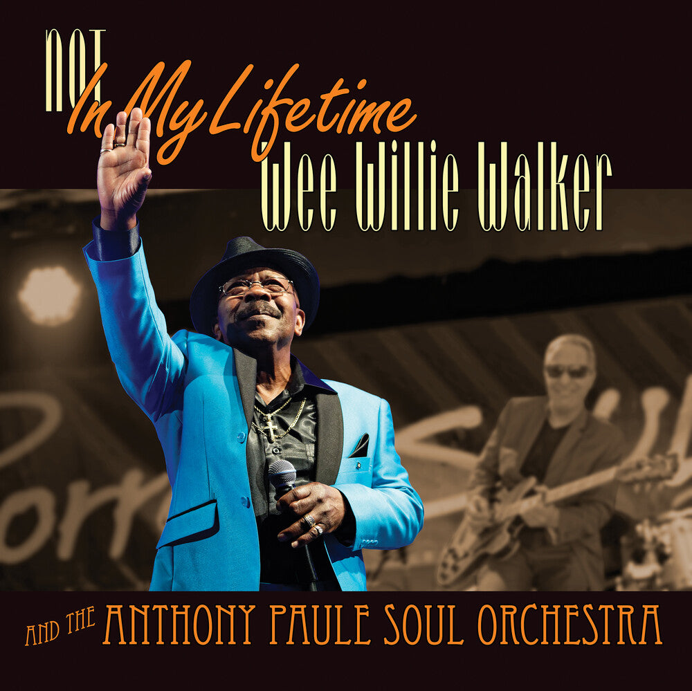 the album cover for Wee Willie Walker - Not In My Lifetime