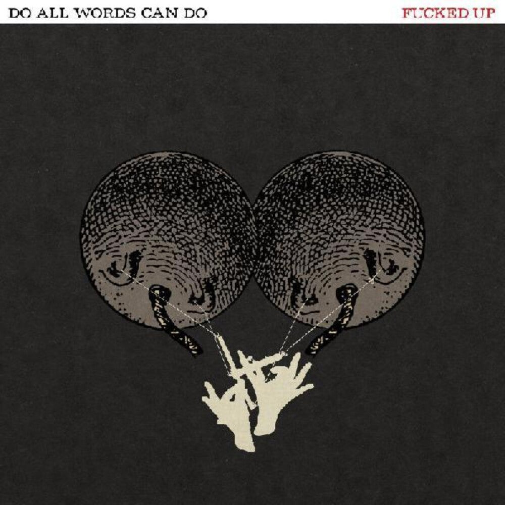 the album cover for Fucked Up - Do All Words Can Do [LP]