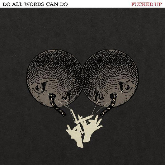 the album cover for Fucked Up - Do All Words Can Do [LP]