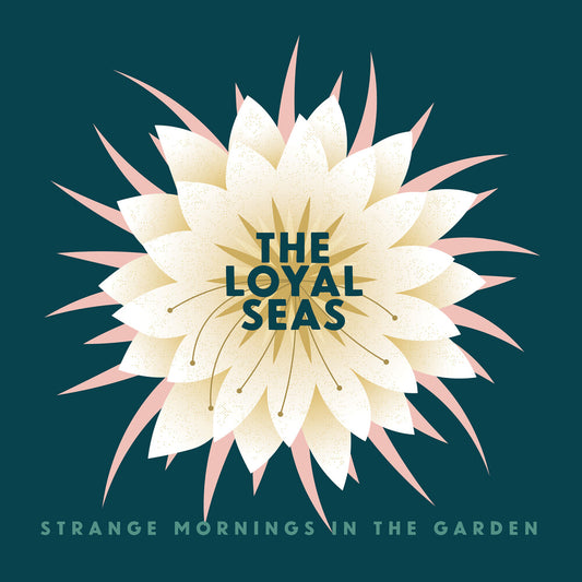 the album cover for The Loyal Seas - Strange Mornings In The Garden [Indie Exclusive Limited Edition Mint Pearl LP]