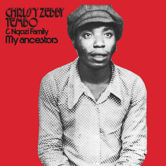 the album cover for Chrissy Tembo  Zebby / Ngozi Family - My Ancestors (Aus)