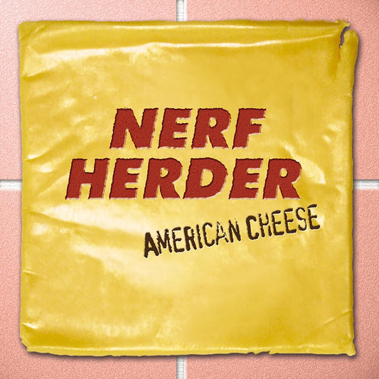 the album cover for Nerf Herder - American Cheese