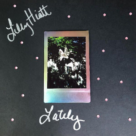 the album cover for Lilly Hiatt - Lately (Blk) [Colored Vinyl] (Pnk) (Auto)
