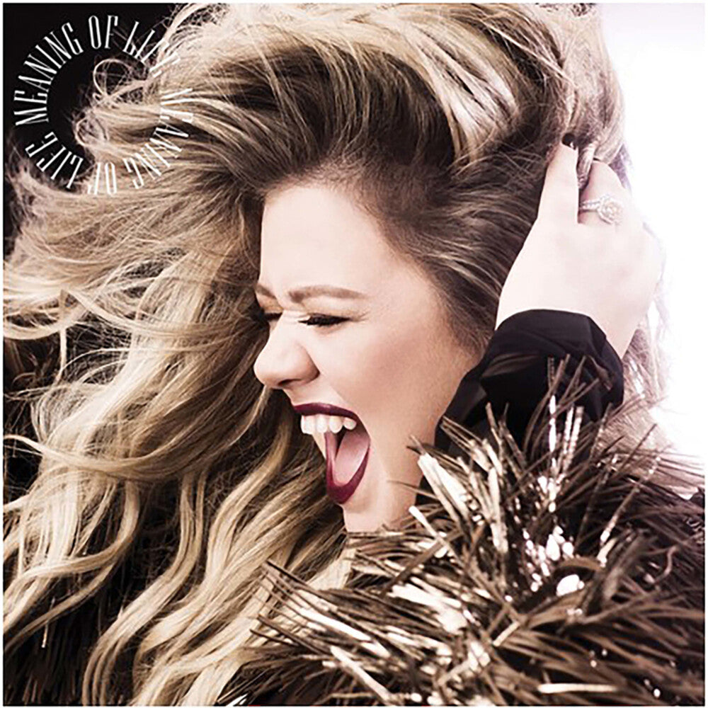 the album cover for Kelly Clarkson - Meaning Of Life [LP]
