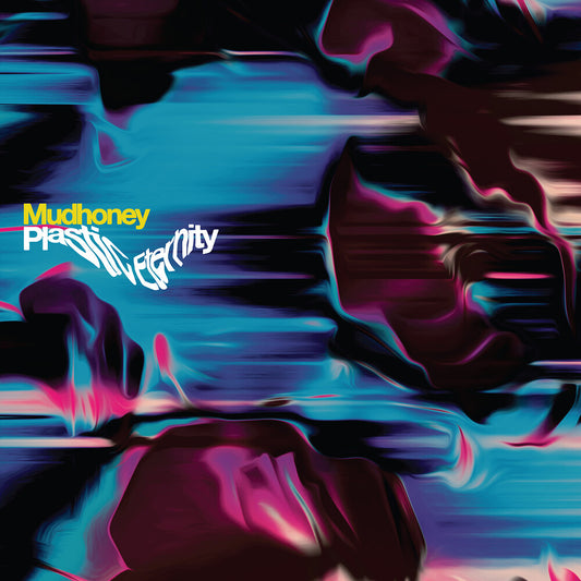 the album cover for Mudhoney - Plastic Eternity