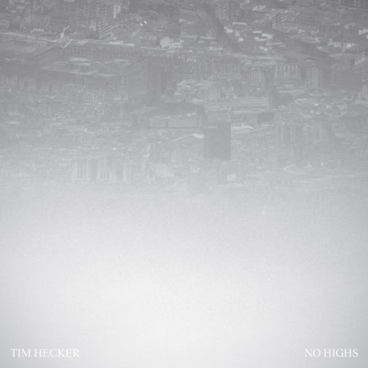 the album cover for Tim Hecker - No Highs