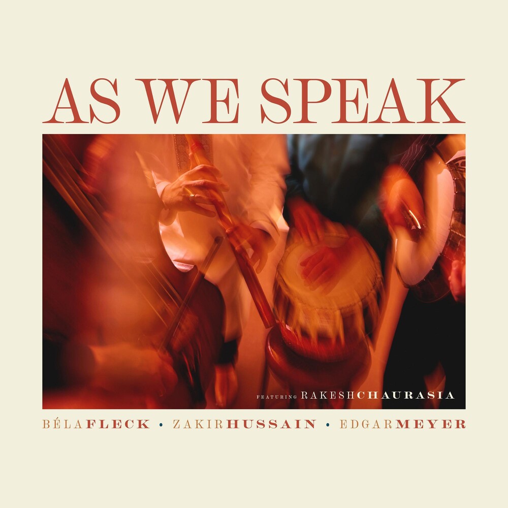 the album cover for Béla Fleck, Zakir Hussain, Edgar Meyer, feat. Rakesh Chaurasia - As We Speak [LP]