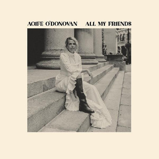 the album cover for Aoife O'Donovan - All My Friends [Opaque Violet LP]
