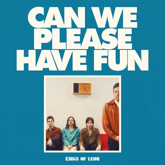 the album cover for Kings Of Leon - Can We Please Have Fun [CD]