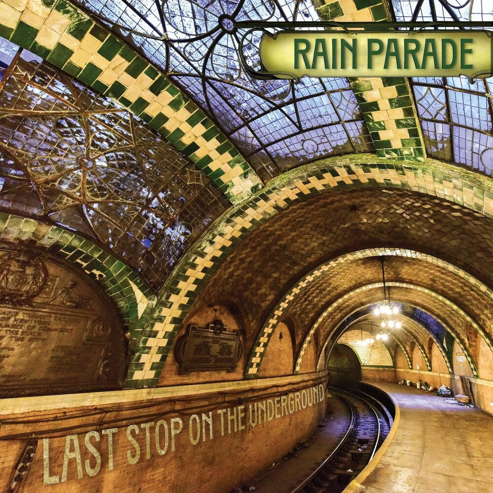 the album cover for Rain Parade - Last Stop On The Underground [Indie Exclusive] [Limited Edition] [Indie Exclusive]