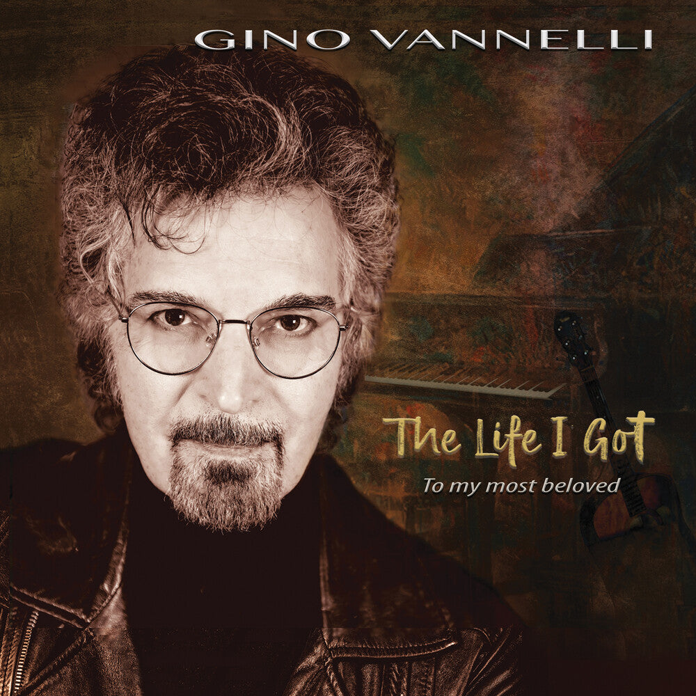 the album cover for Gino Vannelli - The Life I Got (To My Most Beloved) [Compact disc]