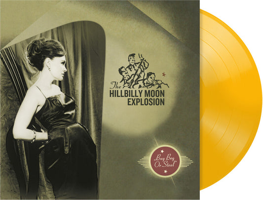the album cover for Hillbilly Moon Explosion - Buy Beg Or Steal [Colored Vinyl] (Ylw)