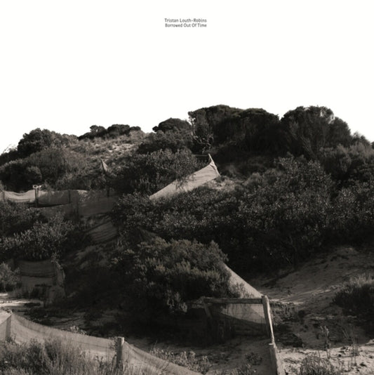 the album cover for Louth-Robins, Tristan - Borrowed Out Of Time