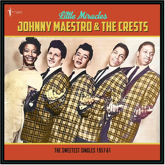 the album cover for Johnny Maestro  & The Crests - Little Miracles: The Sweetest Singles 1957-61