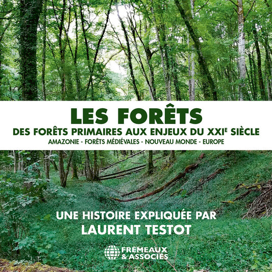 the album cover for Laurent Testot - Les Forets - Des Forets Primaires Aux Enjeux Du