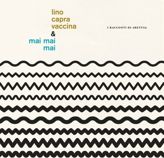 the album cover for Lino Vaccina  Capra / Mai Mai Mai - I Racconti Di Aretusa