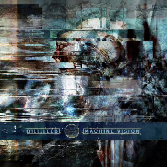 the album cover for Leeb, Bill - Machine Vision