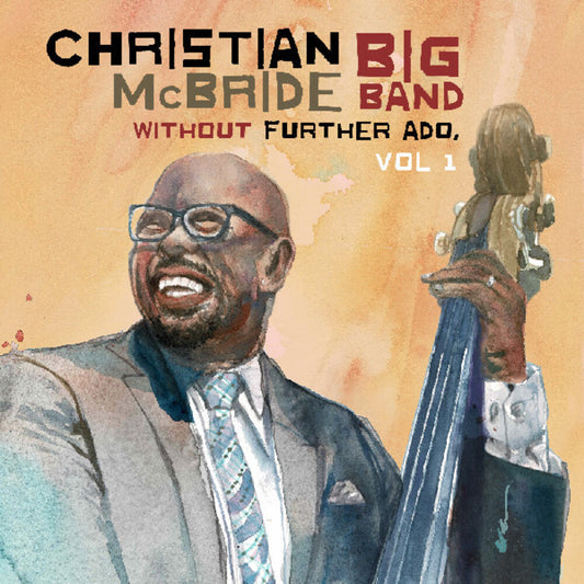 the album cover for McBride, Christian Big Band - Without Further Ado, Vol 1