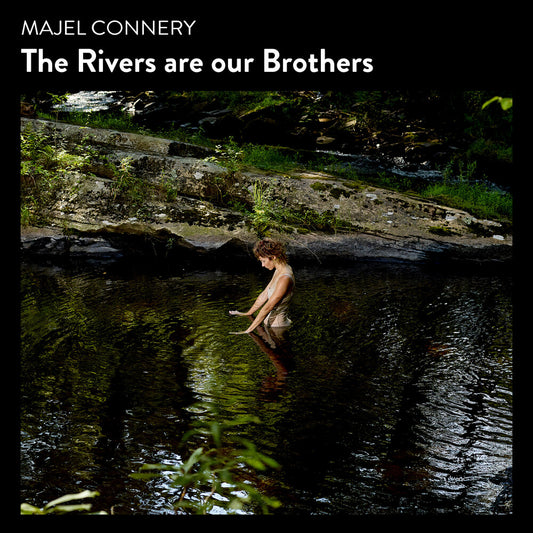 the album cover for Majel Connery - Rivers Are Our Brothers (Aus)