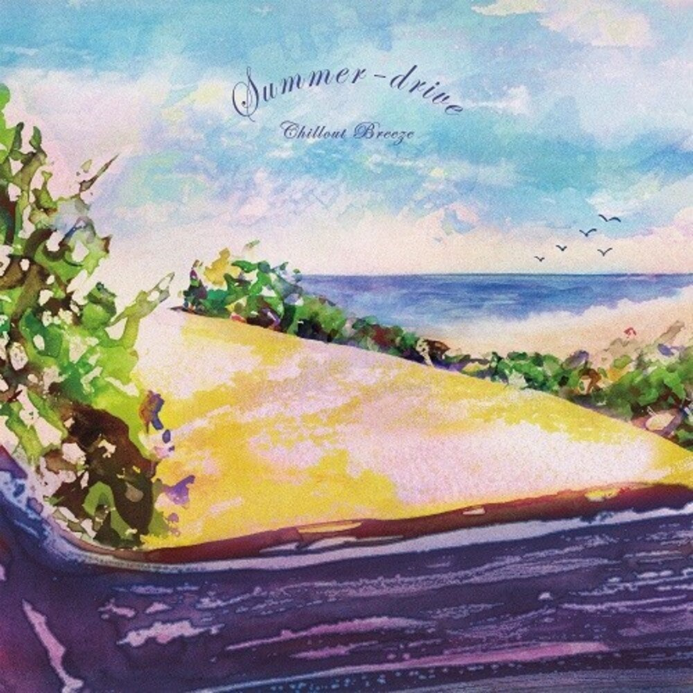 the album cover for Summer-Drive Chillout Breeze / Various - Summer-Drive Chillout Breeze (Various Artists)