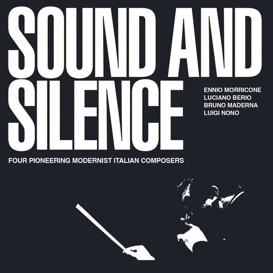 the album cover for Ennio Morricone  / Berio,Luciano / Maderna / Nono - Sound & Silence: Four Pioneering Modernist Italian