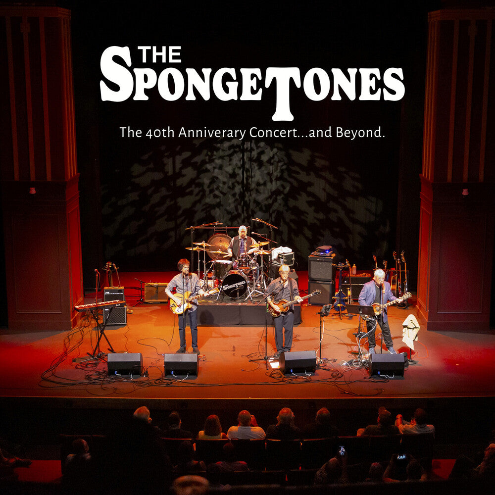 the album cover for Spongetones - The 40Th Anniversary Concert... And Beyond.