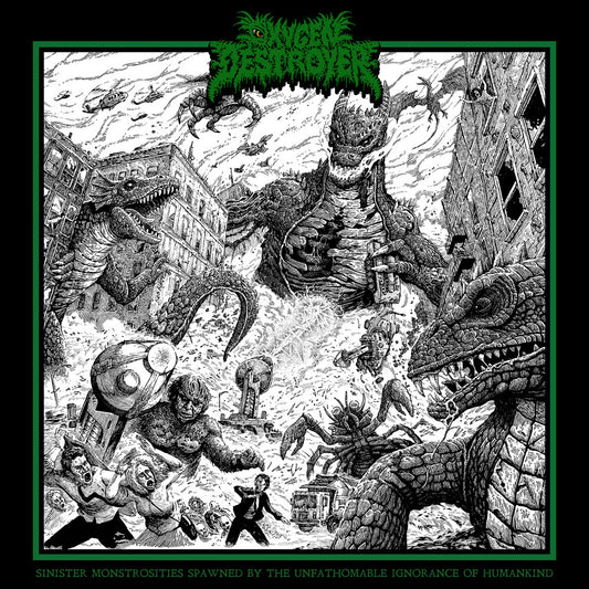the album cover for Oxygen Destroyer - Sinister Monstrosities Spawned By The Unfathomable Ignorance Of   Humankind