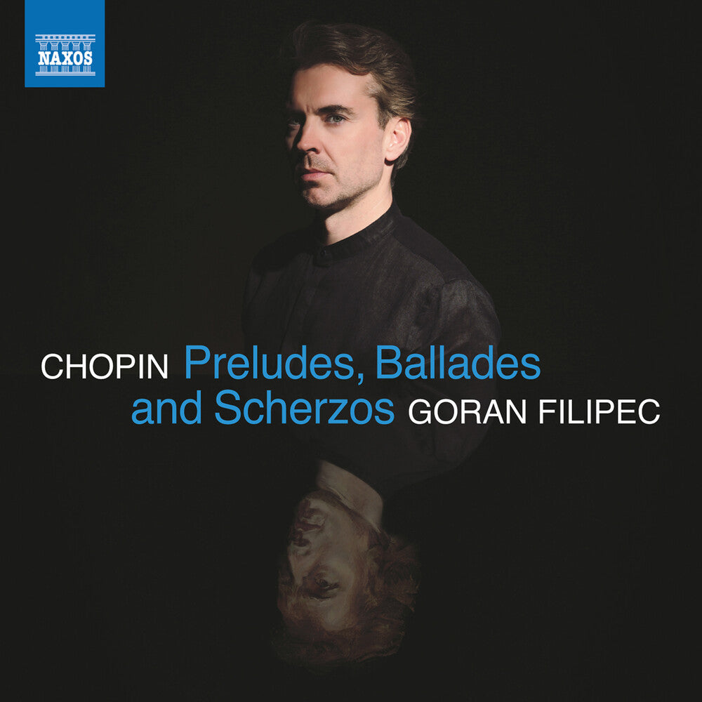 the album cover for Goran Filipec - Chopin: Preludes Ballades & Scherzos