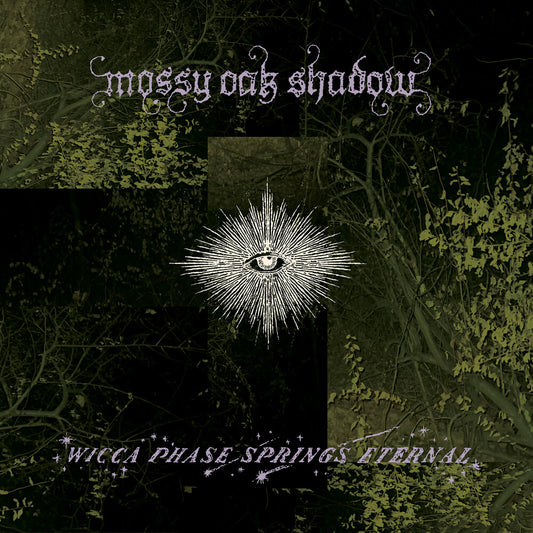 the album cover for Wicca Phase Springs Eternal - Mossy Oak Shadow